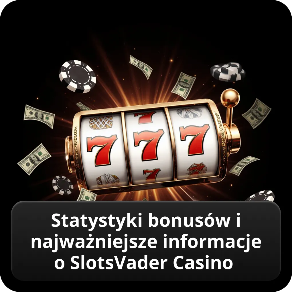 Statystyki bonusów i najważniejsze informacje o SlotsVader Casino